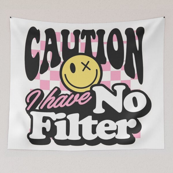 Item preview, Caution I Have No Filter designed and sold by INKRebelGraphic.