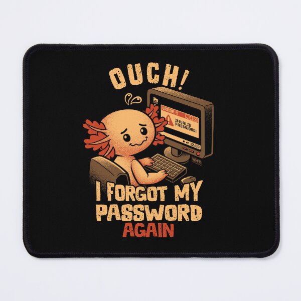 Item preview, Ouch I Forgot My Password Again designed and sold by World Domination For Cats ®.