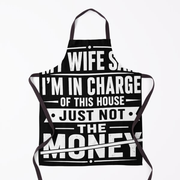 Item preview, My Wife Said I'm In Charge Of This House Just Not The Money Funny Husband Marriage designed and sold by VGAfanatic.