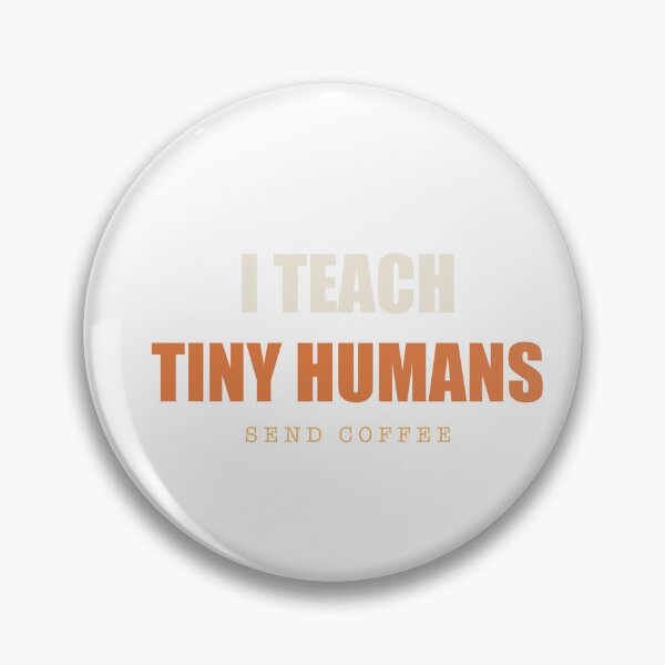 Item preview, I Teach Tiny Humans - Funny Teacher Gift designed and sold by Spraxl.