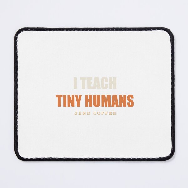 Item preview, I Teach Tiny Humans - Funny Teacher Gift designed and sold by RetroThreadWorks.