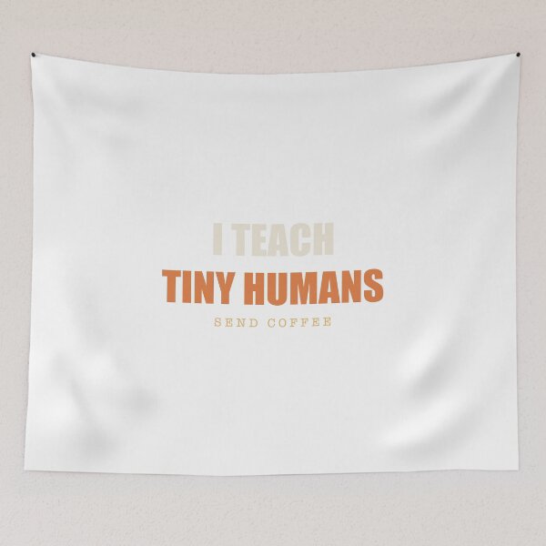Item preview, I Teach Tiny Humans - Funny Teacher Gift designed and sold by Spraxl.
