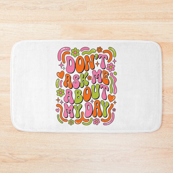 Item preview, Don't Ask Me About My Day  designed and sold by Soren Graft.