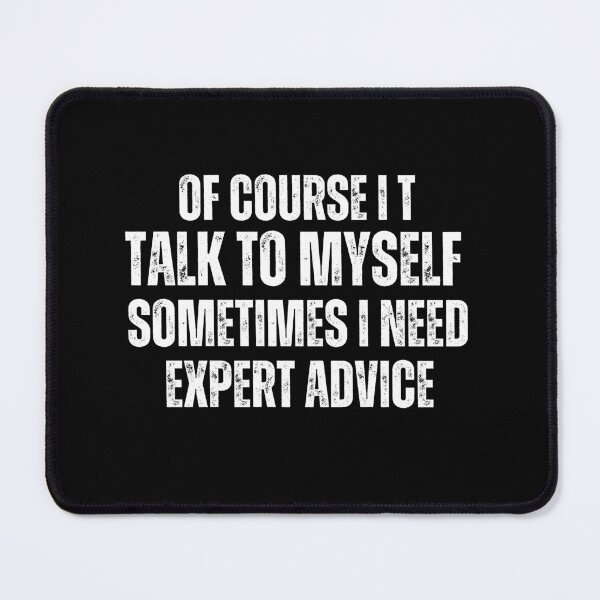 Item preview, "Talk To Myself - Expert Advice" Funny Quote Vintage Grunge designed and sold by HamadaArtivio1.