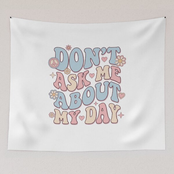 Item preview, Sarcastic Don't Ask About My Day designed and sold by Soren Graft.
