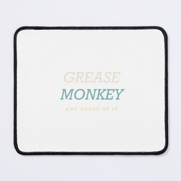 Item preview, Grease Monkey And Proud Of It - Funny Mechanic designed and sold by RetroThreadWorks.