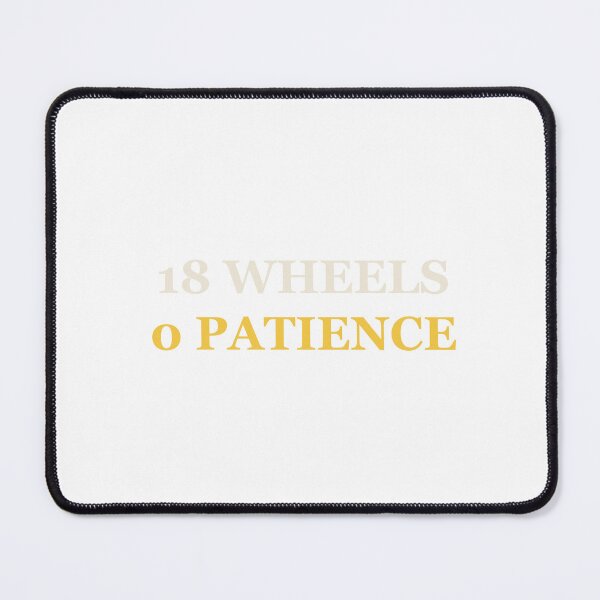 Item preview, 18 Wheels 0 Patience - Funny Trucker Gift designed and sold by Spraxl.