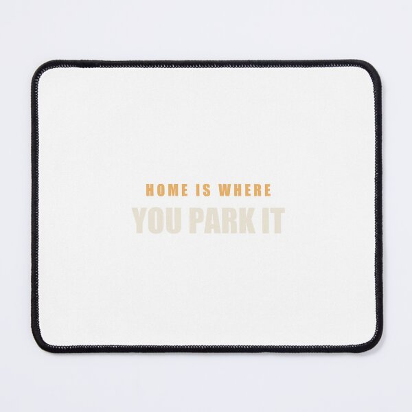 Item preview, Home Is Where You Park It - Trucker RV Life designed and sold by Spraxl.