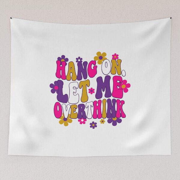 Item preview, Hang On Let Me Overthink Groovy designed and sold by CAMEROVE.