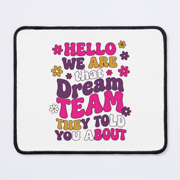 Item preview, Hello We Are That Dream Team  designed and sold by CAMEROVE.