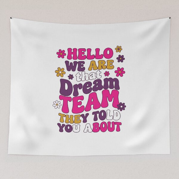 Item preview, Hello We Are That Dream Team  designed and sold by CAMEROVE.