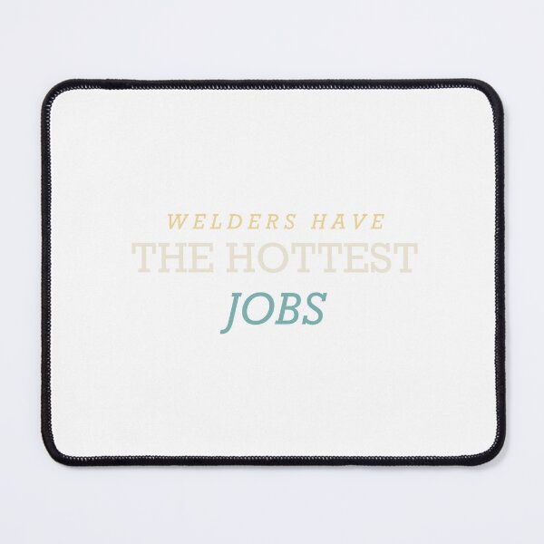 Item preview, Welders Have The Hottest Jobs - Funny Welder Gift designed and sold by Spraxl.