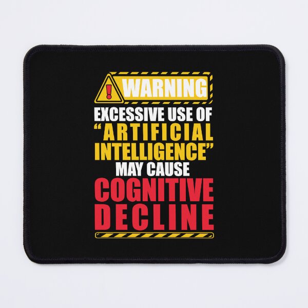 Item preview, warning excessive use of ai may cause cognitive decline designed and sold by remerasnerdas.
