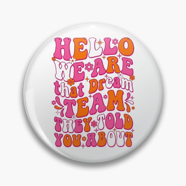 Item preview, Hello We Are That Dream Team They Told You About designed and sold by CAMEROVE.
