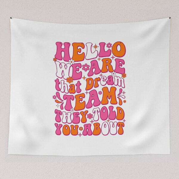 Item preview, Hello We Are That Dream Team They Told You About designed and sold by CAMEROVE.