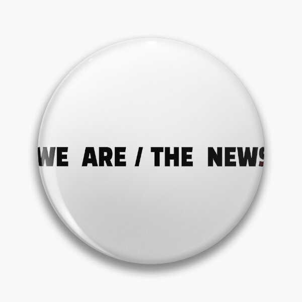Item preview, WE ARE / THE NEWS  designed and sold by Piss Take .