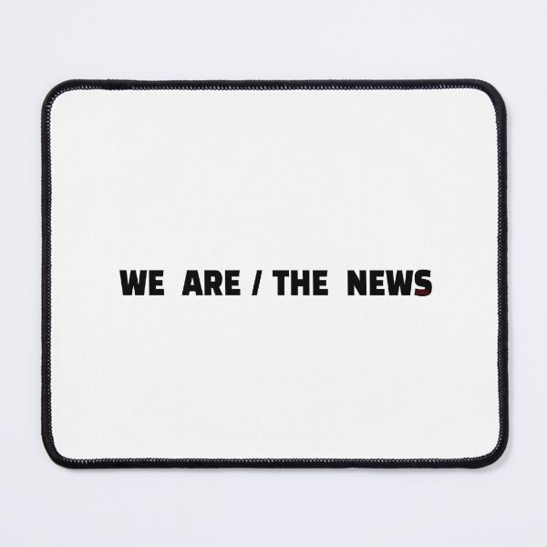Item preview, WE ARE / THE NEWS designed and sold by PISS TAKE .