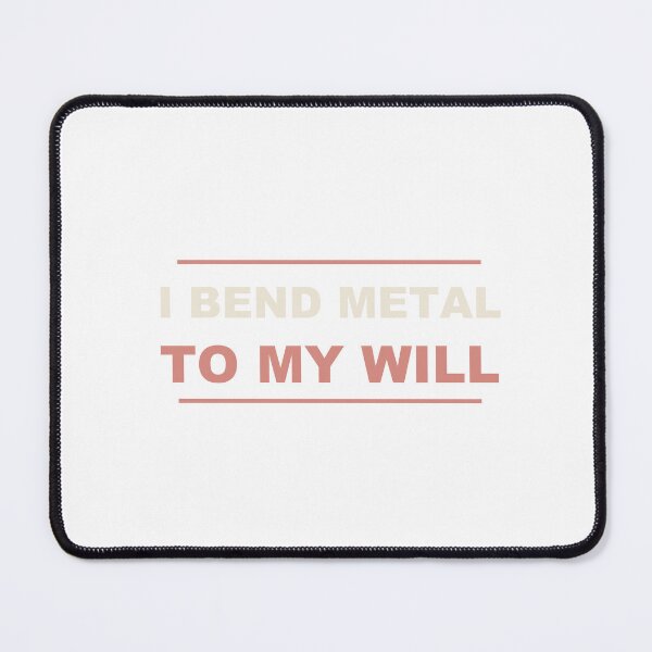 Item preview, I Bend Metal To My Will - Funny Welder Gift designed and sold by Spraxl.
