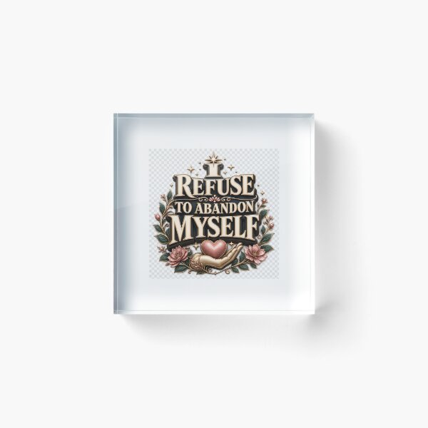 Item preview, I Refuse to Abandon Myself – Healing Self-Worth Typography designed and sold by TaiwoDesigns.