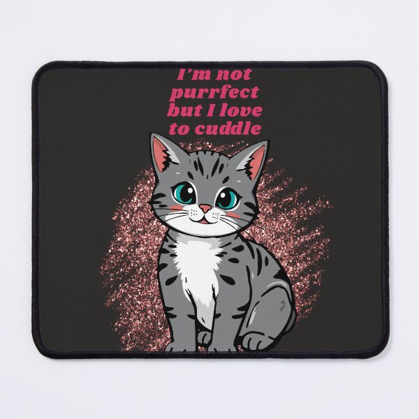 Item preview, I'm Not Purrfect But I Love To Cuddle Tshirts designed and sold by Shevonda Thomas.