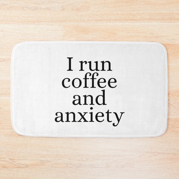 Item preview, I run coffee and anxiety designed and sold by Dondonmart.