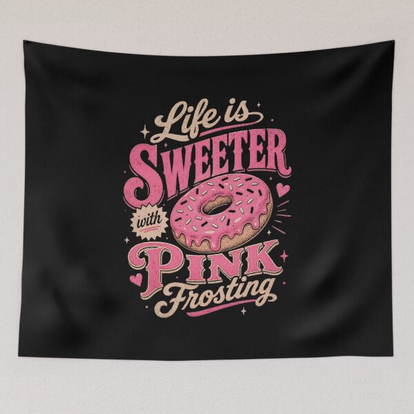 Item preview, Life is Sweeter With Pink Frosting designed and sold by Birdie and Flynn.