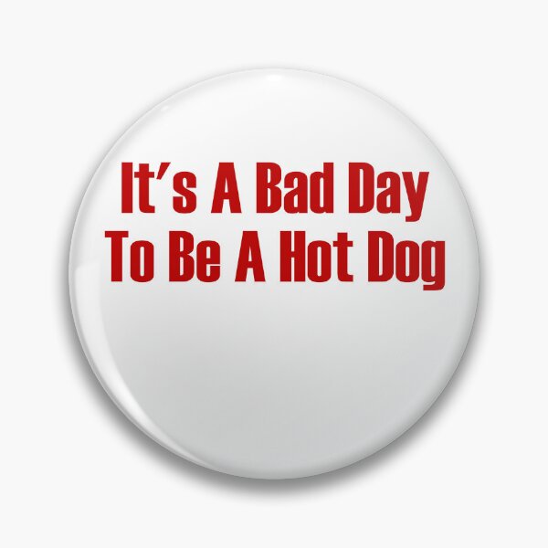 Item preview, It's A Bad Day To Be A Hot Dog 4th Of July Funny Hot Dog Gear designed and sold by DynamicDesign.