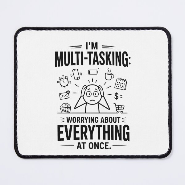 Item preview, I'm Multi-tasking Worrying about everything at once designed and sold by NewEraPress.