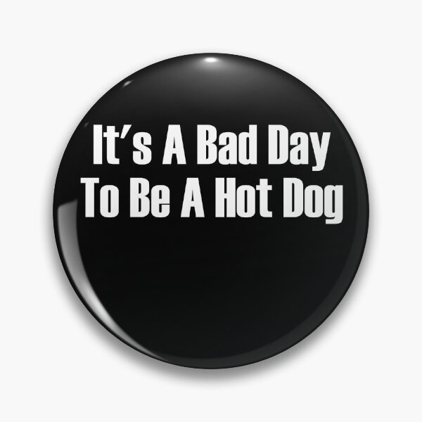 Item preview, It's A Bad Day To Be A Hot Dog 4th Of July Funny Hot Dog Gear designed and sold by DynamicDesign.