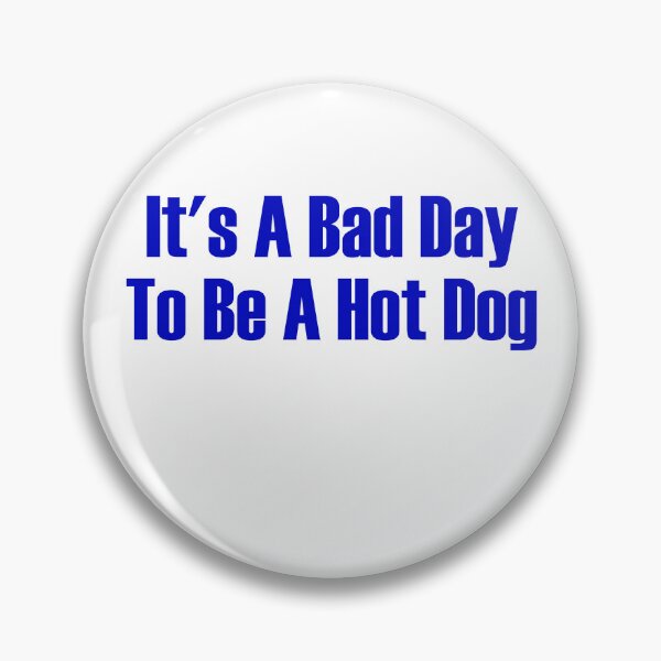 Item preview, It's A Bad Day To Be A Hot Dog 4th Of July Funny Hot Dog Gear designed and sold by DynamicDesign.