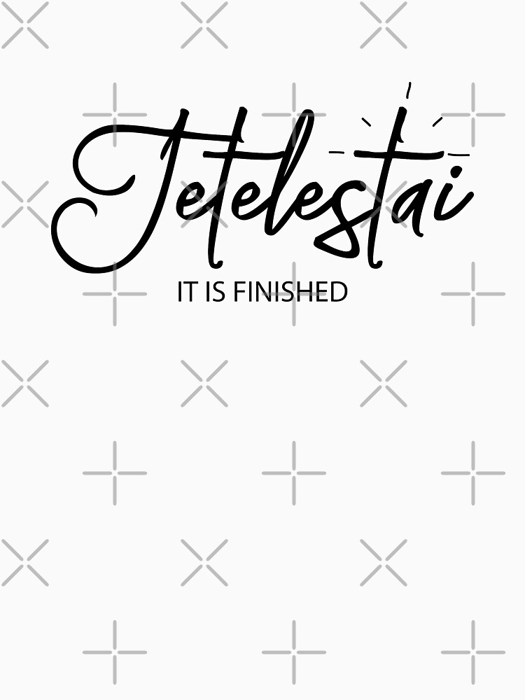 tetelestai shirt