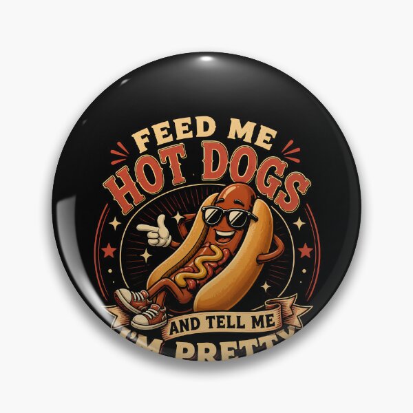 Item preview, Feed Me Hot Dogs And Tell Me I'm Pretty Funny Hot Dog Gear designed and sold by DynamicDesign.