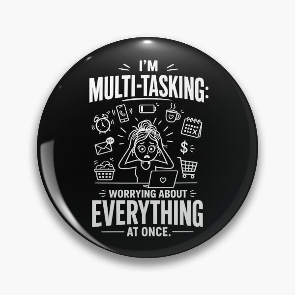 Item preview, I'm Multi-tasking Worrying about everything at once. (FW) designed and sold by NewEraPress.