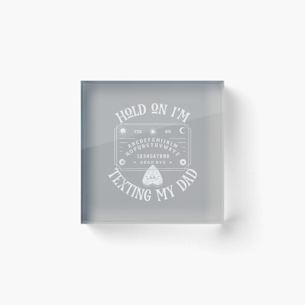 Item preview, Hold On Im Texting My Dad Funny Spirit Board Design designed and sold by ArleneRowe.