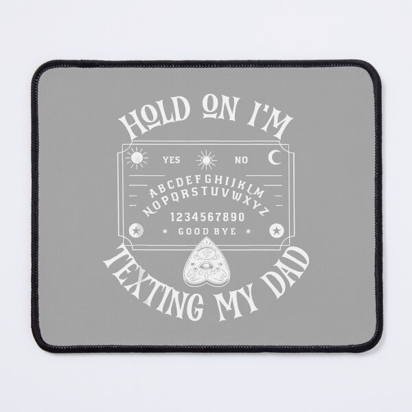 Item preview, Hold On Im Texting My Dad Funny Spirit Board Design designed and sold by ArleneRowe.