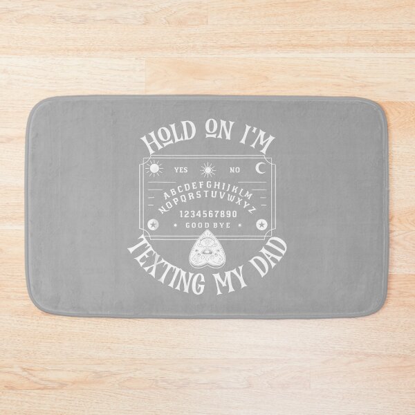 Item preview, Hold On Im Texting My Dad Funny Spirit Board Design designed and sold by ArleneRowe.