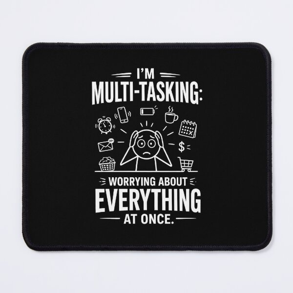 Item preview, I'm Multi-tasking Worrying about everything at once. (MW) designed and sold by NewEraPress.