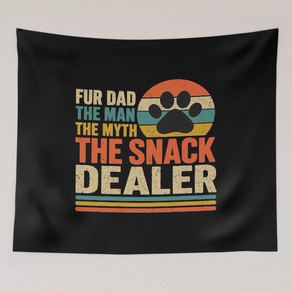 Item preview, Fur Dad The Man The Myth The Snack Dealer designed and sold by GiaoCalonas.