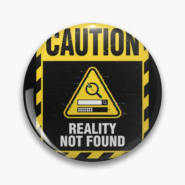Item preview, Caution: Reality Not Found | Funny Glitch Warning Sign designed and sold by FuzzDrive.