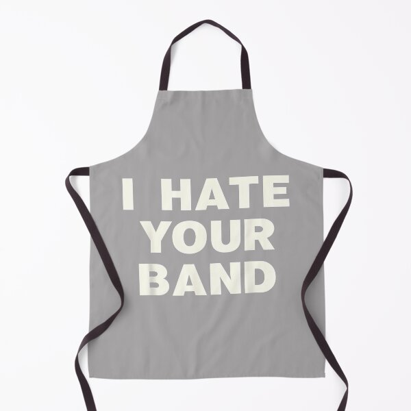 Item preview, I Hate Your Band Funny Music Humor Sarcastic Gig Statement designed and sold by KathieFaugh.