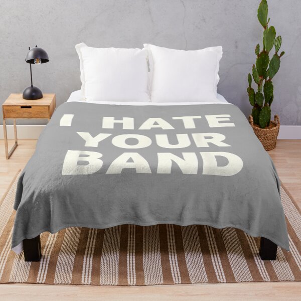 Item preview, I Hate Your Band Funny Music Humor Sarcastic Gig Statement designed and sold by KathieFaugh.