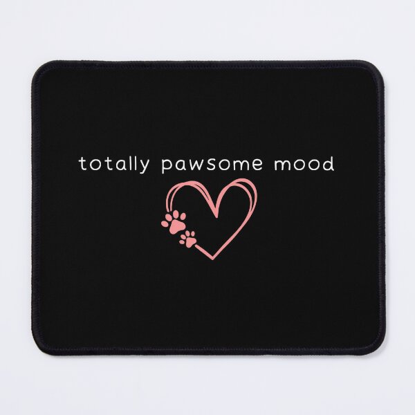 Item preview, Totally Pawsome Mood Heart Paw Print designed and sold by GiaoCalonas.