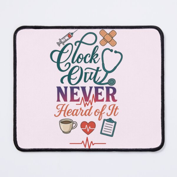 Item preview, Clock Out Never Heard Of It Funny Nurse Healthcare Worker Gift Tshirt designed and sold by HopeAndHustle.