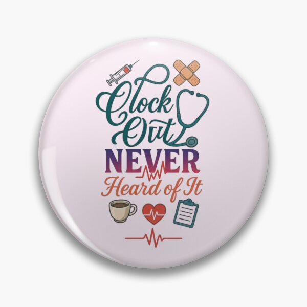 Item preview, Clock Out Never Heard Of It Funny Nurse Healthcare Worker Gift Tshirt designed and sold by HopeAndHustle.