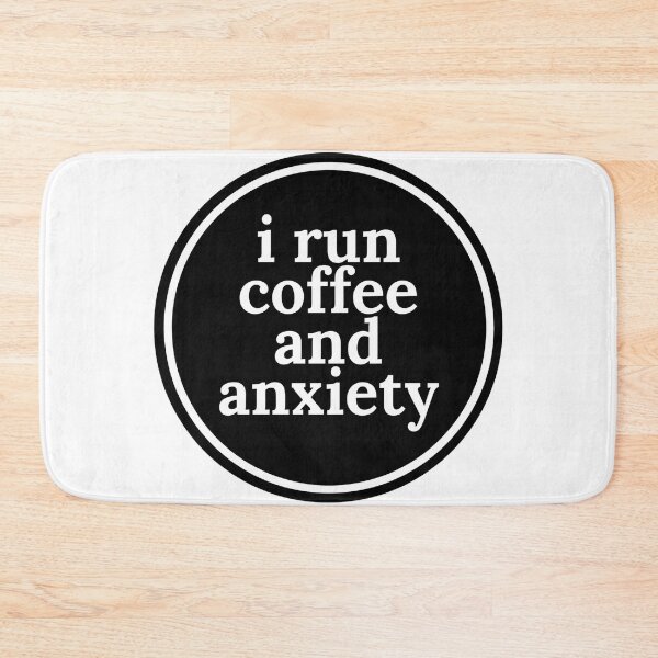 Item preview, I run coffee and anxiety designed and sold by Dondonmart.