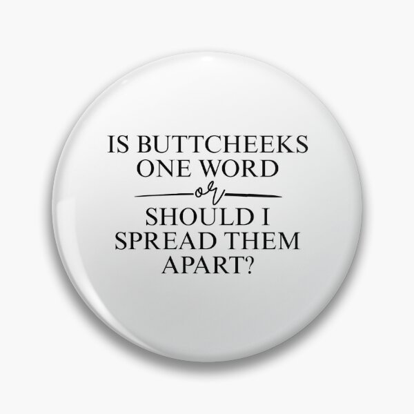 Item preview, Is ButtCheeks One Word Or Should I Spread Them Apart - Funny Offensive Adult Humor designed and sold by Dondonmart.