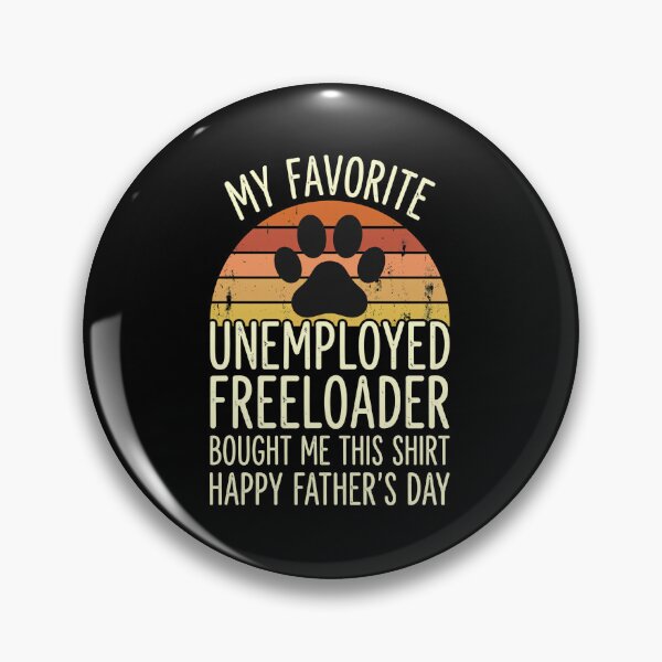 Item preview, Favorite Unemployed Freeloader Father Day Humor designed and sold by GiaoCalonas.
