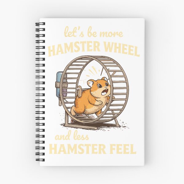 Item preview, Let's Be More Hamster Wheel And Less Hamster Feel designed and sold by Matinez Pink.
