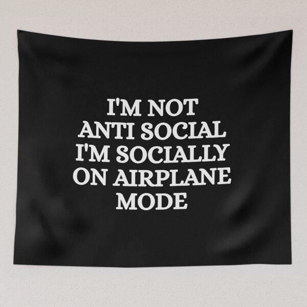 Item preview, I'm not anti social i'm socially on airoplane mode designed and sold by Dondonmart.