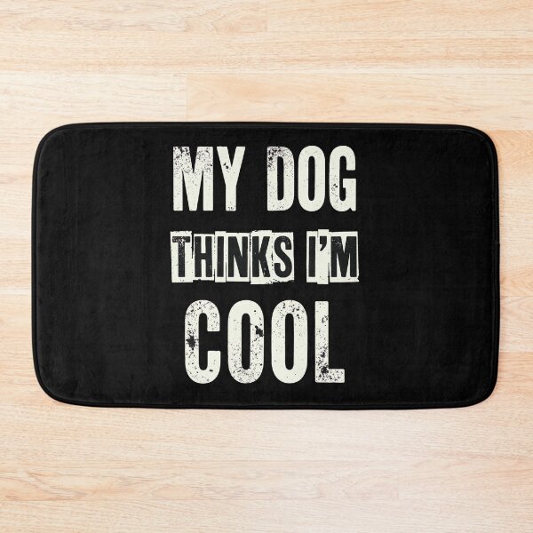 Item preview, My Dog Thinks I'm Cool Distressed Vintage Quote designed and sold by GiaoCalonas.